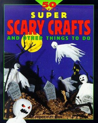 50 nifty super scary crafts and other things to do