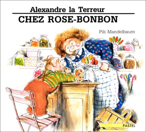 Alexandre la terreur chez Rose-Bonbon