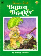 Button Breaker : a Treasure Troll tale