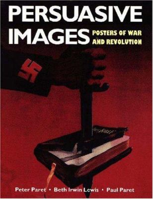 Persuasive images : posters of war and revolution from the Hoover Institution Archives