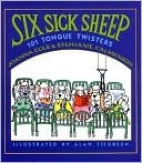 Six sick sheep : 101 tongue twisters