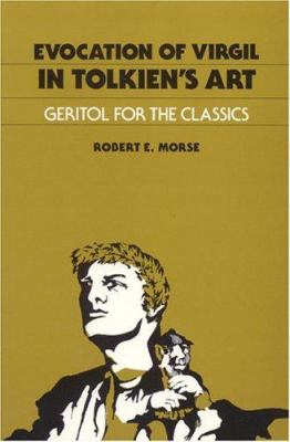 Evocation of Virgil in Tolkien's art : geritol for the classics