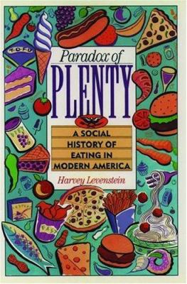 Paradox of plenty : a social history of eating in modern America
