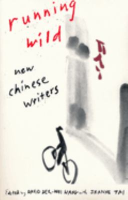 Running wild : new chinese writers