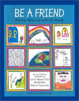 Be a friend : children who live with HIV speak