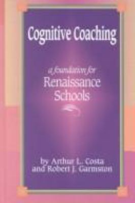 Cognitive coaching : a foundation for renaissance schools