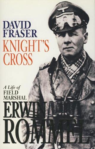 Knight's cross : a life of Field Marshal Erwin Rommel