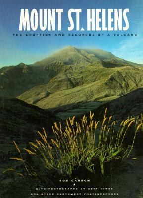 Mount St. Helens : the eruption and recovery of a volcano