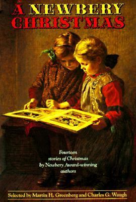 A Newbery Christmas : fourteen stories of Christmas by Newbery Award-winning authors