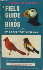 A field guide to the birds : giving field marks of all species found east of the Rockies