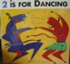 2 is for dancing : a 1 2 3 of actions