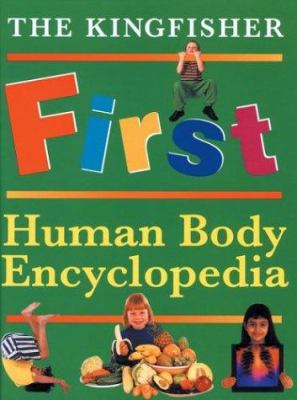 The Kingfisher first human body encyclopedia