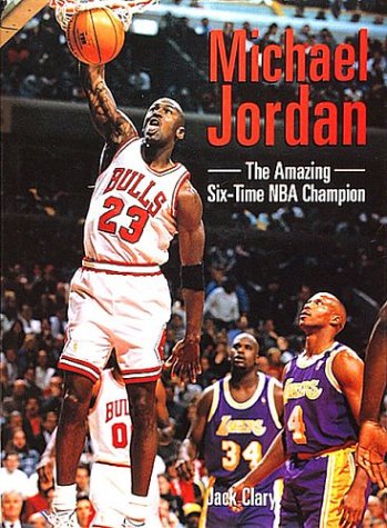 Michael Jordan : the amazing six-time NBA champion