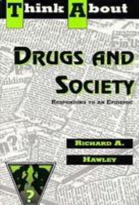 Think about drugs and society : responding to an epidemic