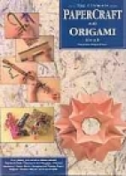 The ultimate papercraft and origami book