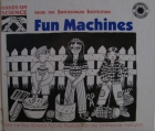 Fun machines : step-by-step science activity projects from the Smithsonian Institution.