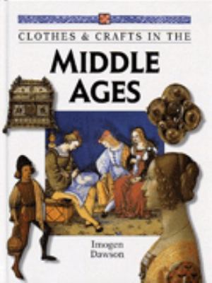 Clothes & crafts in the Middle Ages