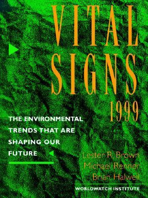 Vital signs 1999 : the environmental trends that are shaping our future