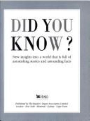 Did you know? : new insights into a world that is full of astonishing stories and astounding facts.
