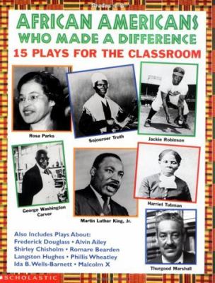 African Americans who made a difference : 15 plays for the classroom
