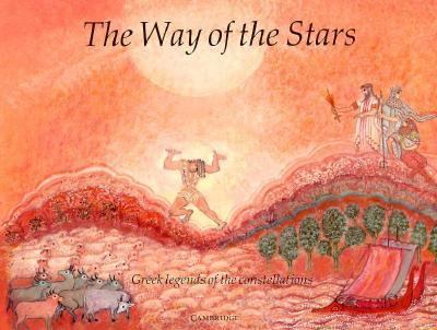 The way of the stars : Greek legends of the constellations