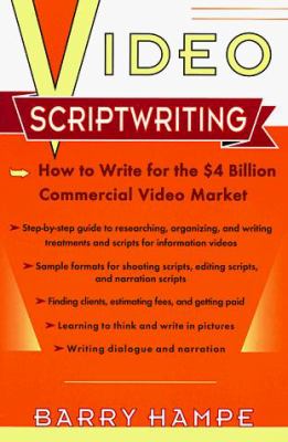 Video scriptwriting : how to write for the $4 billion commercial video market