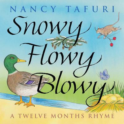 Snowy flowy blowy : a twelve months rhyme