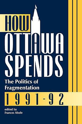 How Ottawa spends : the politics of fragmentation