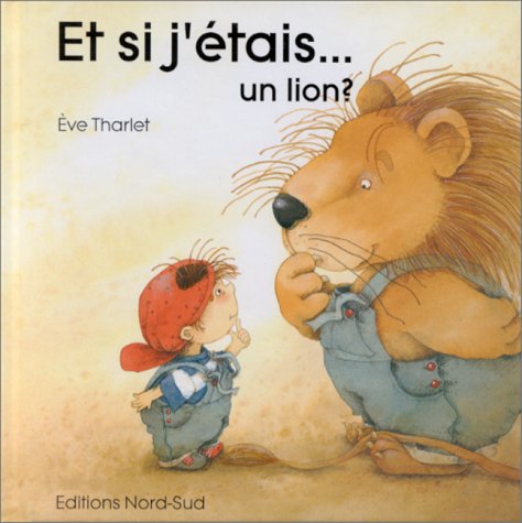 Et si j'étais-- un lion?