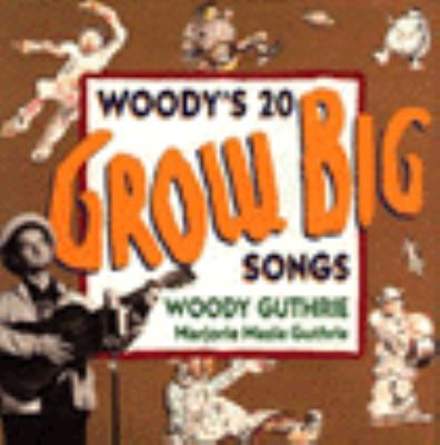 Woody's 20 grow big songs