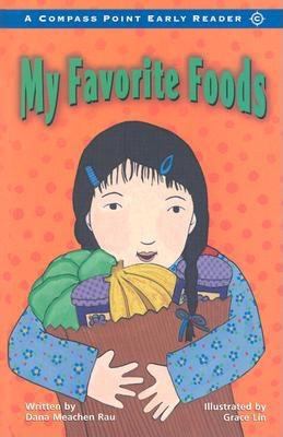 Favorite foods / written by Dana Meachen Rau ; illustrated by Grace Lin.