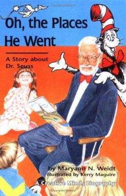 Oh, the places he went : a story about Dr. Seuss--Theodor Seuss Geisel