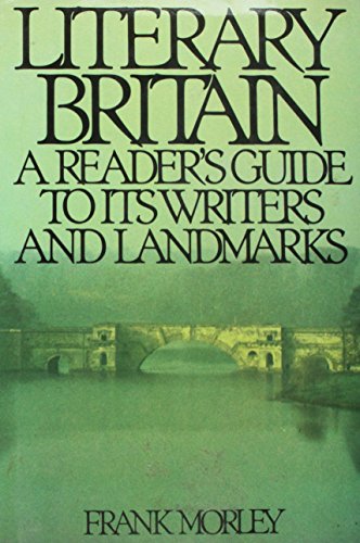 Literary Britain : a reader's guide to its writers and landmarks