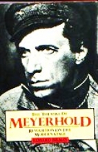 The theatre of Meyerhold : revolution and the modern stage