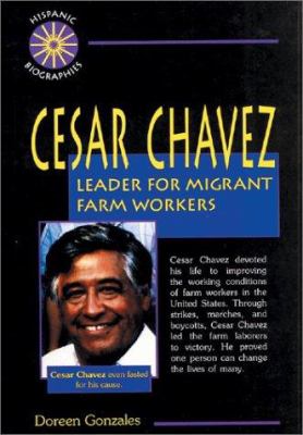 Cesar Chavez : leader for migrant farm workers