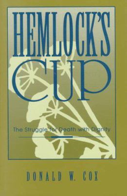 Hemlock's cup : the struggle for death with dignity