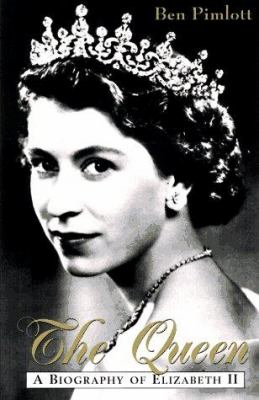 The Queen : a biography of Elizabeth II