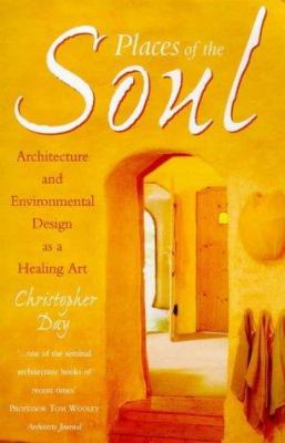 Places of the soul : architecture and environmental design as a healing art