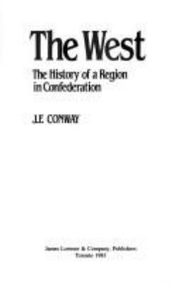 The West : the history of a region in Confederation