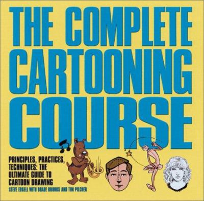 The complete cartooning course : principles, practices, techniques