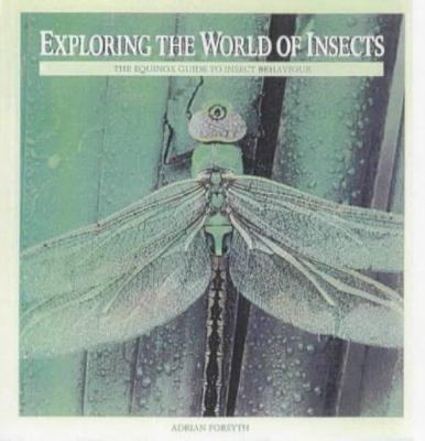 Exploring the world of insects : the Equinox guide to insect behaviour