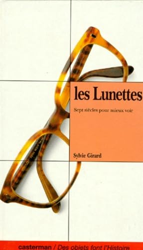 Les lunettes : sept siècles pour mieux voir