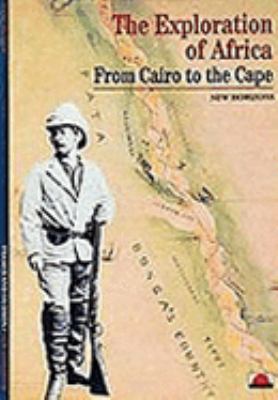 The exploration of Africa : from Cairo to the Cape