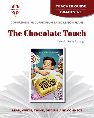 The chocolate touch by Patrick Skene Catling. Teacher guide /