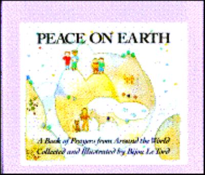 Peace on earth : a book of prayers from around the world