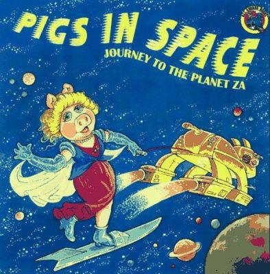 Pigs in space : journey to the planet Za