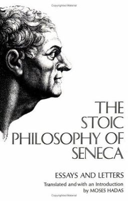 The stoic philosophy of Seneca : essays and letters of Seneca