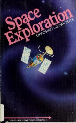 Space exploration : opposing viewpoints