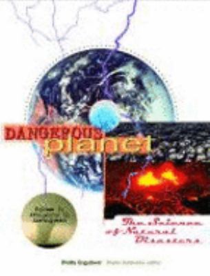 Dangerous planet : the science of natural disasters