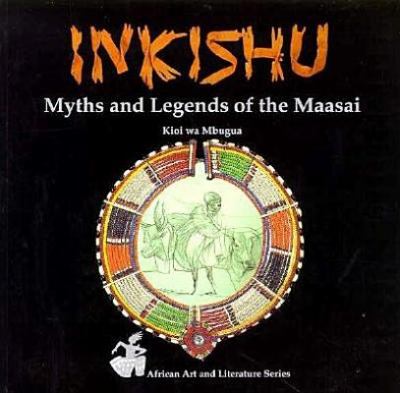 Inkishu : myths and legends of the Maasai